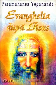 Evanghelia dupa Iisus - Paramahansa Yogananda
